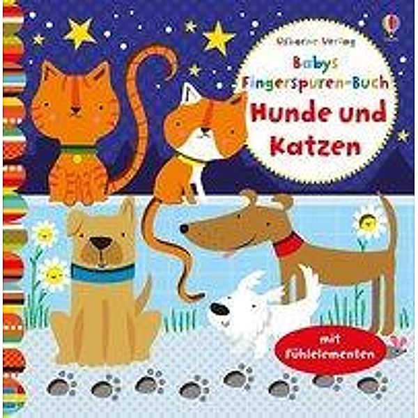 Babys Fingerspuren-Buch: Hunde und Katzen, Fiona Watt, Stella Baggott