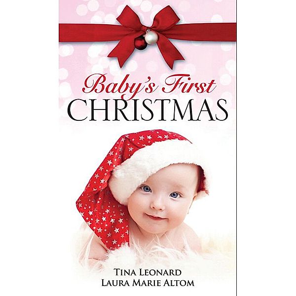 Baby's First Christmas: The Christmas Twins / Santa Baby / Mills & Boon, Tina Leonard, Laura Marie Altom