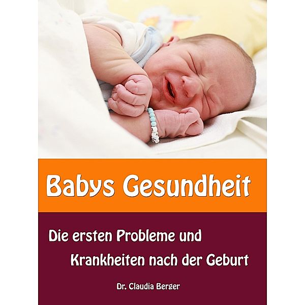 Babys Gesundheit, Claudia Berger