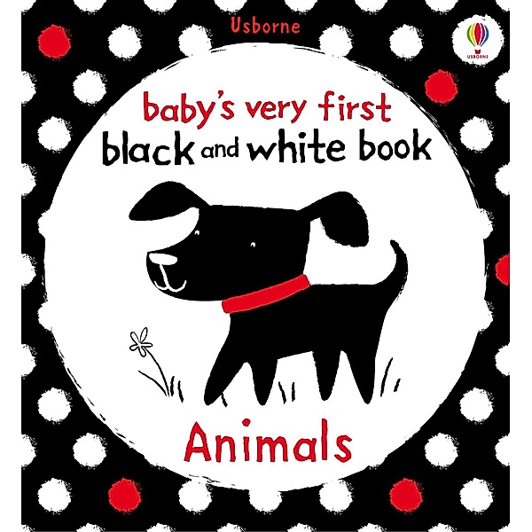 Baby's Very First Black and White Animals / Usborne Publishing, Usborne