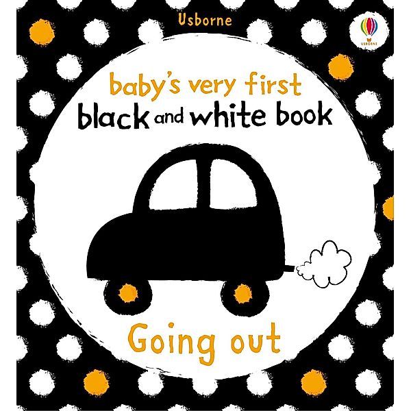 Baby's Very First Black and White Going Out / Usborne Publishing, Various