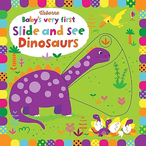 Baby's Very First Slide and See Dinosaurs, Fiona Watt