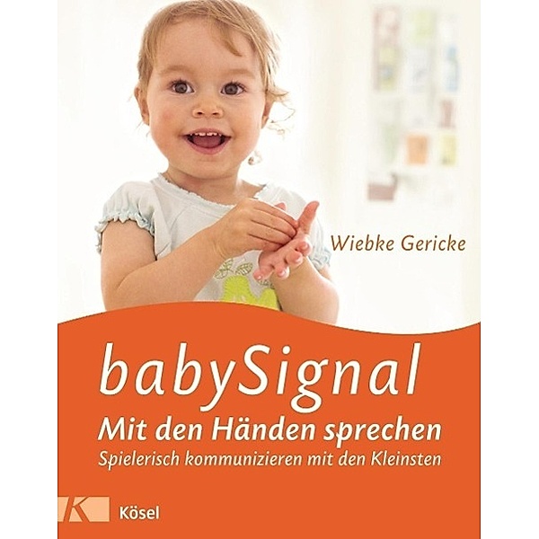 babySignal - Mit den Händen sprechen, Wiebke Gericke