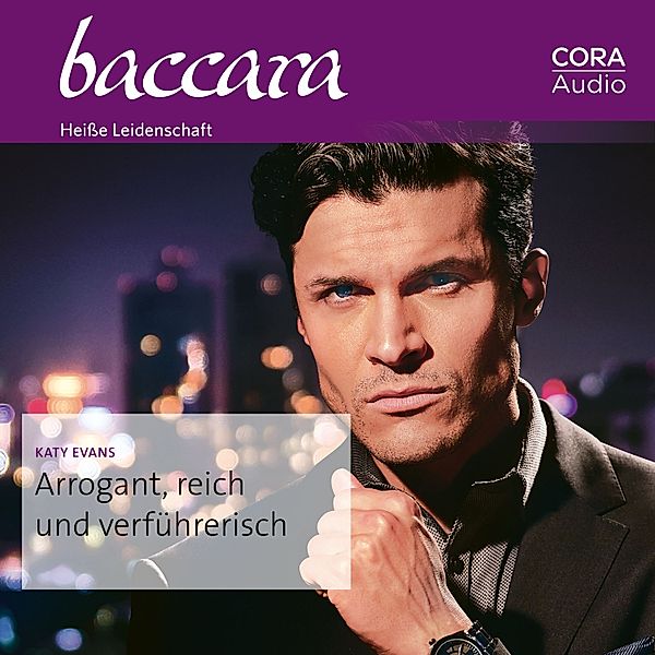 Baccara - 2134 - Arrogant, reich und verführerisch, Katy Evans