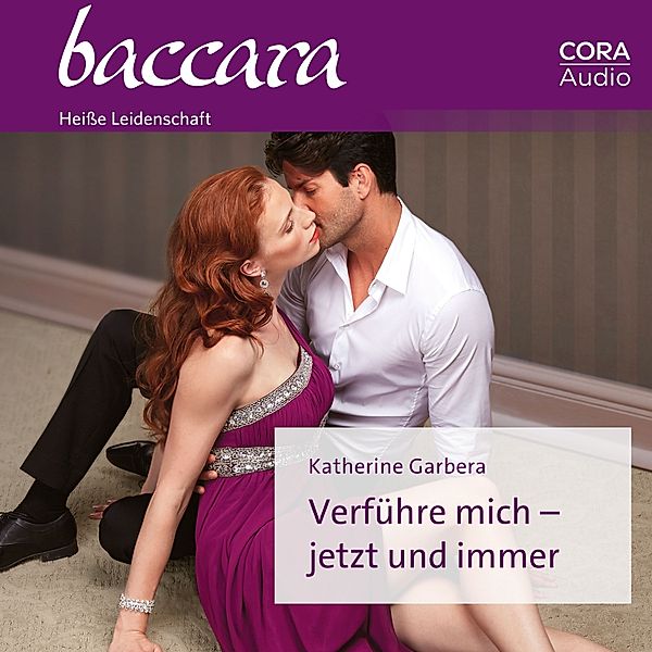 Baccara - 2154 - Verführe mich – jetzt und immer, Katherine Garbera