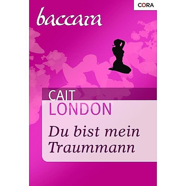 Baccara Romane: 1095 Du bist mein Traummann, Cait London