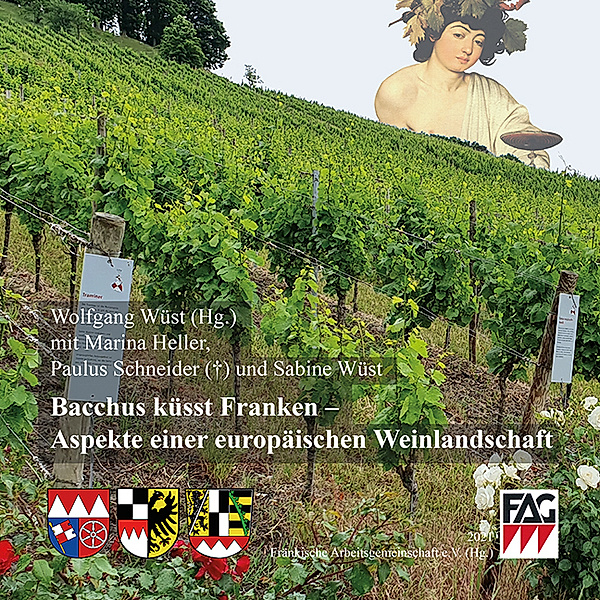Bacchus küsst Franken - Aspekte einer europäischen Weinlandschaft
