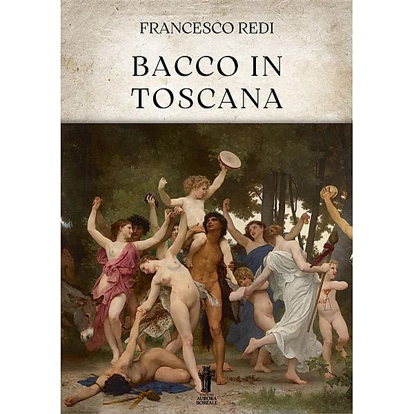 Bacco in Toscana, Francesco Redi