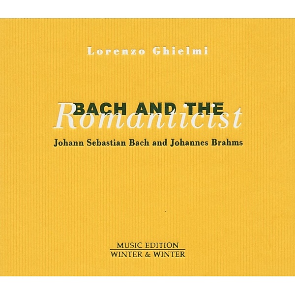 Bach And The Romanticist, Lorenzo Ghielmi