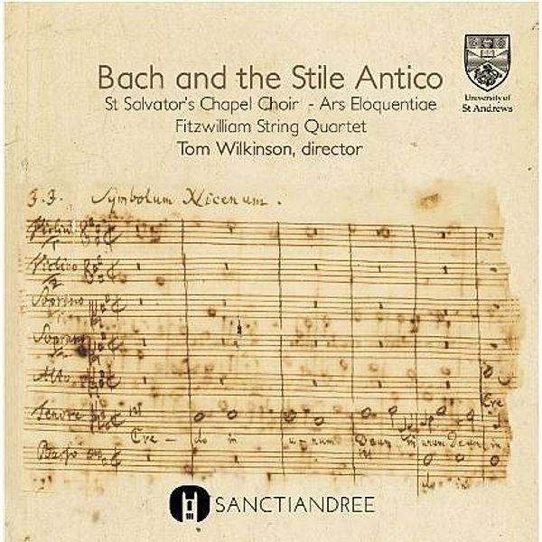 Bach And The Stile Antico, St.Salvator's Chapel Choir