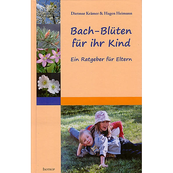 Bach-Blüten für ihr Kind, Dietmar Krämer, Hagen Heimann