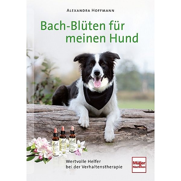 Bach-Blüten für meinen Hund, Alexandra Hoffmann