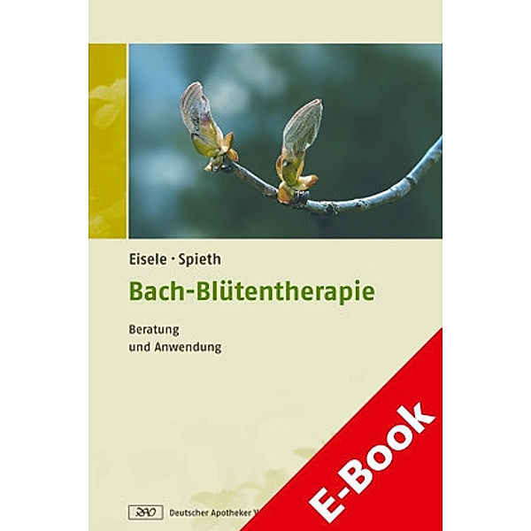 Bach-Blütentherapie, Matthias Eisele, Arndt Spieth