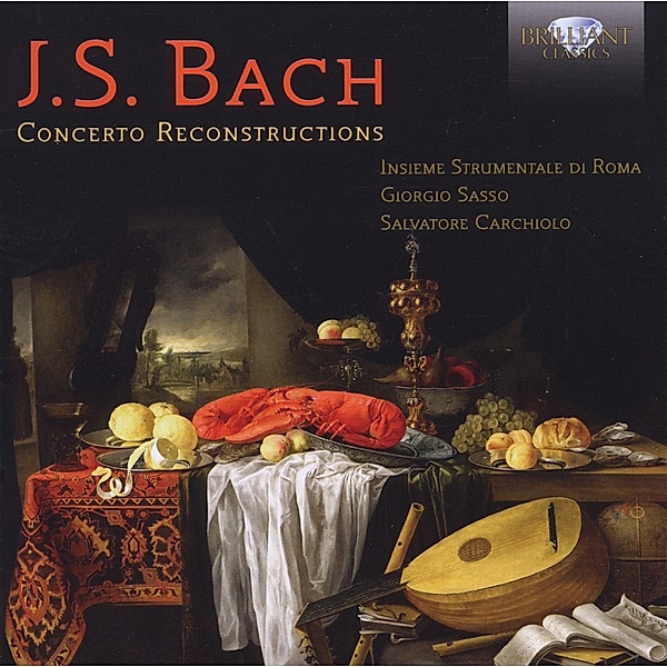 Bach: Concerto Reconstructions, Giorgio Sasso, Andrea Mion