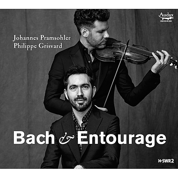Bach & Entourage-Violinsonaten, Johannes Pramsohler, Philippe Grisvard