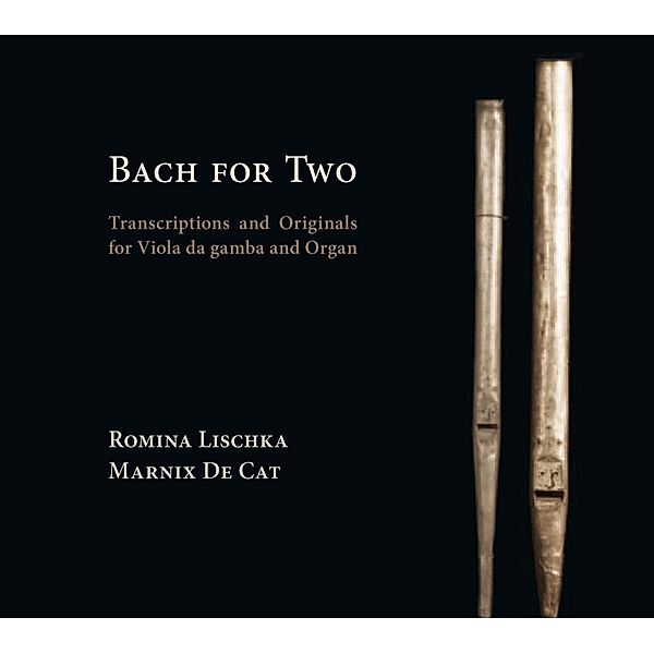 Bach For Two-Transkriptionen Und Originale, Romina Lischka, Marnix De Cat