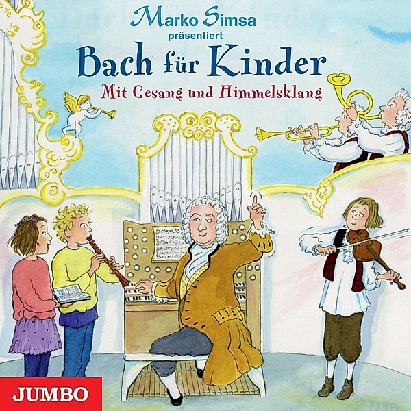 Bach Für Kinder.Mit Gesang Und Himmelsklang, Marko Simsa