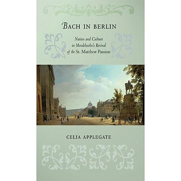 Bach in Berlin, Celia Applegate