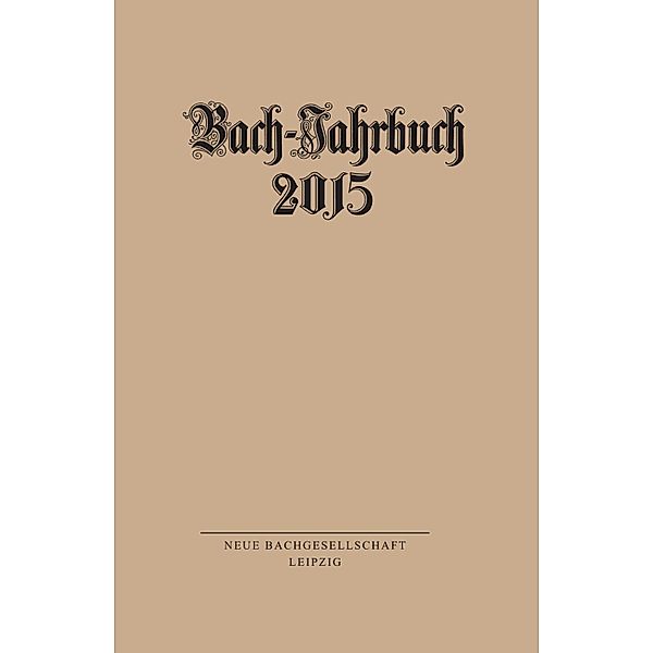 Bach-Jahrbuch 2015 / Bach-Jahrbuch Bd.2015