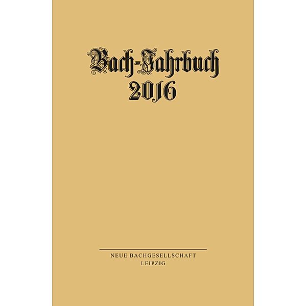 Bach-Jahrbuch 2016 / Bach-Jahrbuch Bd.2016