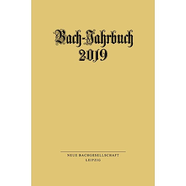 Bach-Jahrbuch 2019 / Bach-Jahrbuch Bd.2019