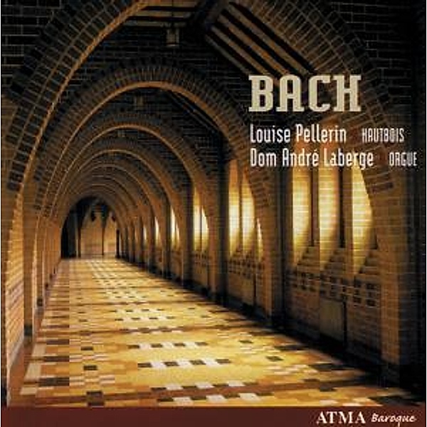 Bach: Music For Oboe & Organ, Louise Pellerin, Dom Andre Laberge