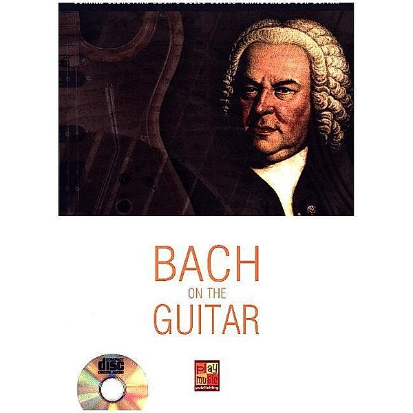 Bach On The Guitar, w. Audio-CD, Johann Sebastian Bach