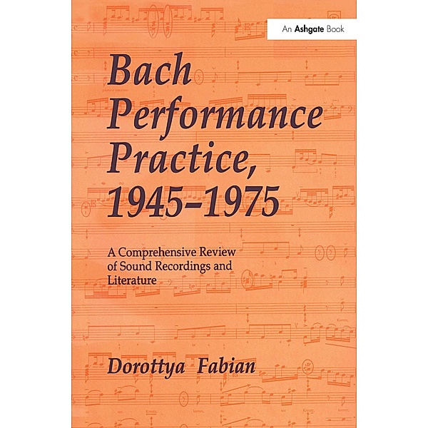 Bach Performance Practice, 1945-1975, Dorottya Fabian