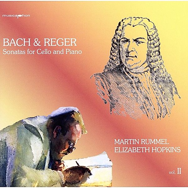 Bach & Reger: Cellosonaten Vol, Martin Rummel, Elizabeth Hopkins