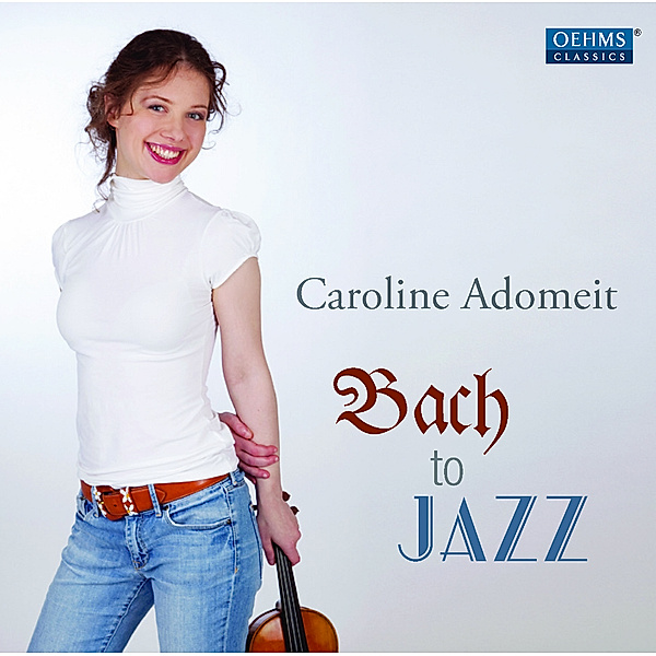 Bach To Jazz, Caroline Adomeit
