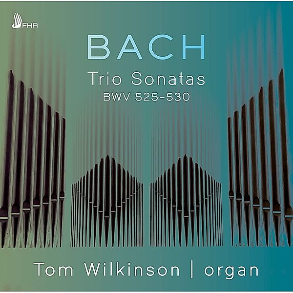 Bach: Trio Sonatas Bwv 525-530, Tom Wilkinson