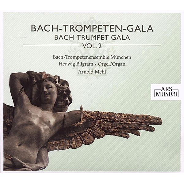Bach-Trompeten-Gala Vol.2, Bach-Trompetenensemble München, Arnold Mehl