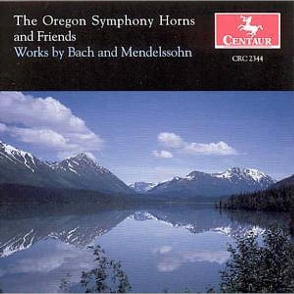 Bach Und Mendelssohn In Bearbe, The Oregon Symphony Horns