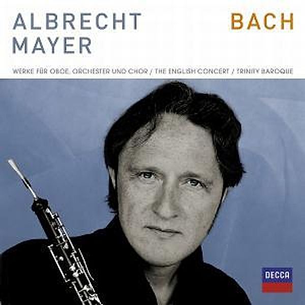 Bach Werke für Oboe und Chor, A. Mayer, English Concert, Trinity Baroque Choir