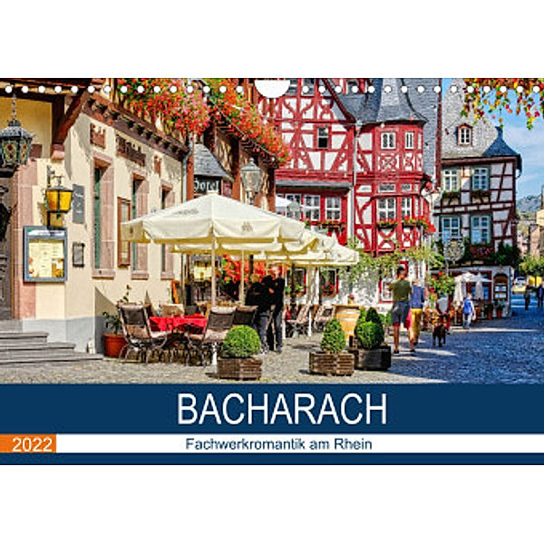 Bacharach - Fachwerkromantik am Rhein (Wandkalender 2022 DIN A4 quer), Thomas Bartruff