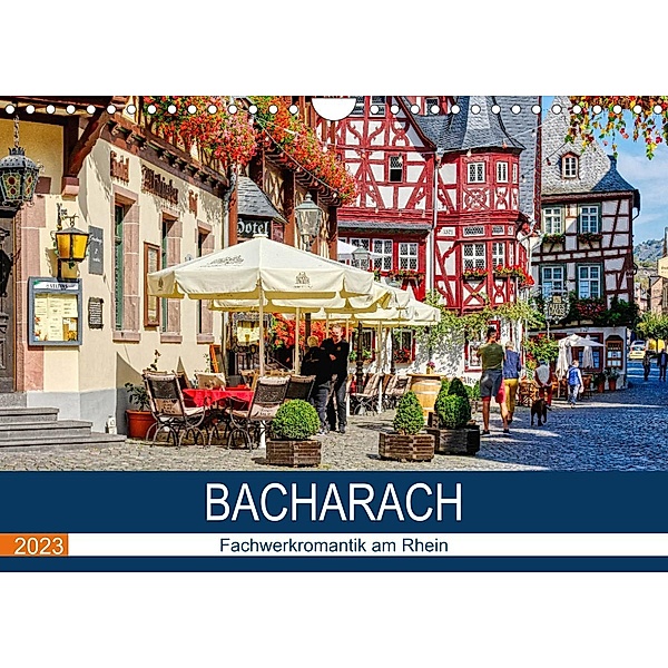 Bacharach - Fachwerkromantik am Rhein (Wandkalender 2023 DIN A4 quer), Thomas Bartruff