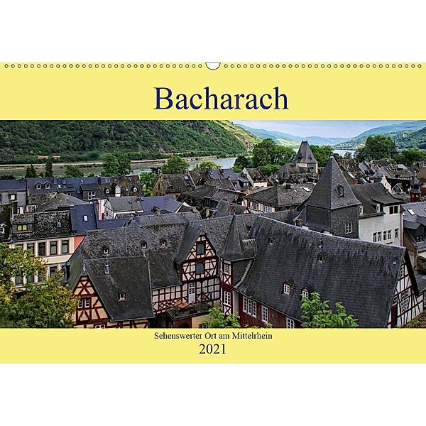 Bacharach - Sehenswerter Ort am Mittelrhein (Wandkalender 2021 DIN A2 quer), Arno Klatt