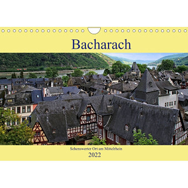 Bacharach - Sehenswerter Ort am Mittelrhein (Wandkalender 2022 DIN A4 quer), Arno Klatt