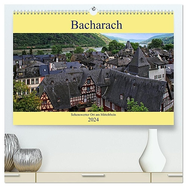 Bacharach - Sehenswerter Ort am Mittelrhein (hochwertiger Premium Wandkalender 2024 DIN A2 quer), Kunstdruck in Hochglanz, Arno Klatt