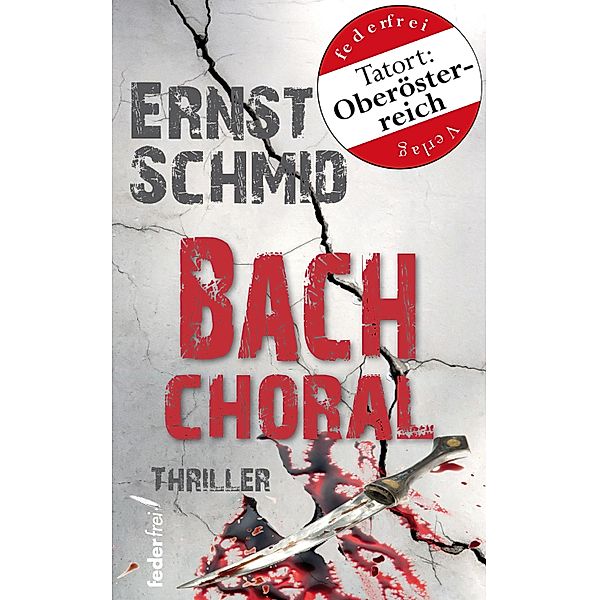 Bachchoral: Thriller / Frieda Bach ermittelt Bd.3, Ernst Schmid