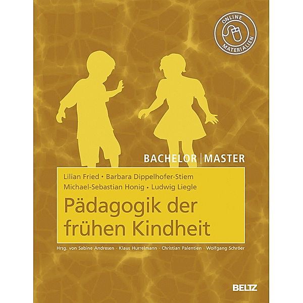 Bachelor Master: Pädagogik der frühen Kindheit, Lilian Fried, Barbara Dippelhofer-Stiem, Michael-Sebastian Honig, Ludwig Liegle