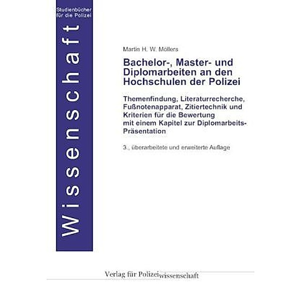 Bachelor-, Master- und Diplomarbeiten an den Hochschulen der Polizei, Martin H. W. Möllers