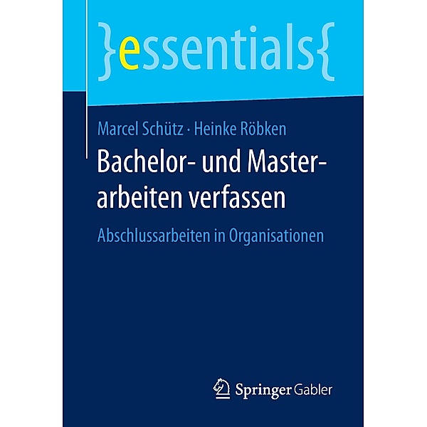 Bachelor- und Masterarbeiten verfassen, Marcel Schütz, Heinke Röbken