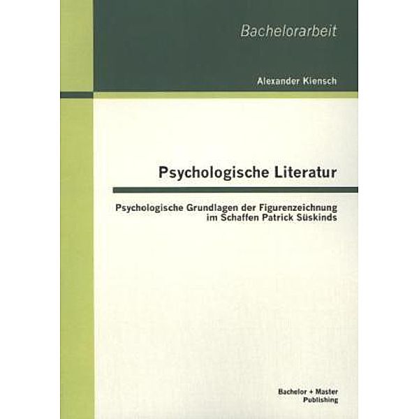 Bachelorarbeit / Psychologische Literatur, Alexander Kiensch