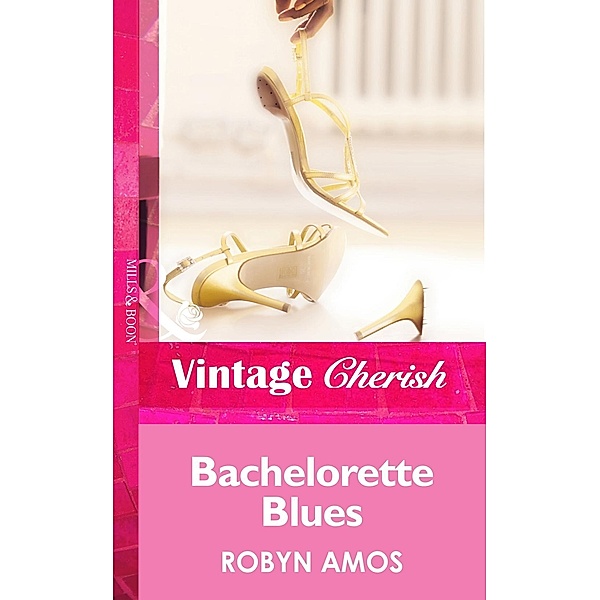 Bachelorette Blues (Mills & Boon Vintage Cherish), Robyn Amos