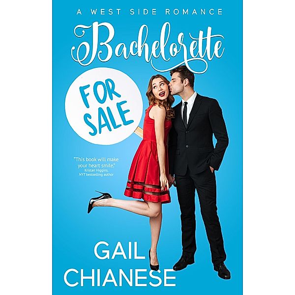 Bachelorette for Sale (West Side Romance, #1) / West Side Romance, Gail Chianese