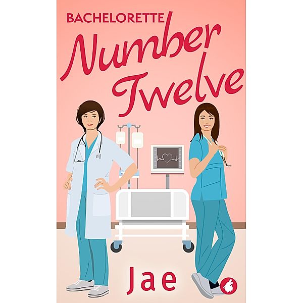 Bachelorette Number Twelve / Heart-to-Heart Medical Romance Series Bd.1, Jae