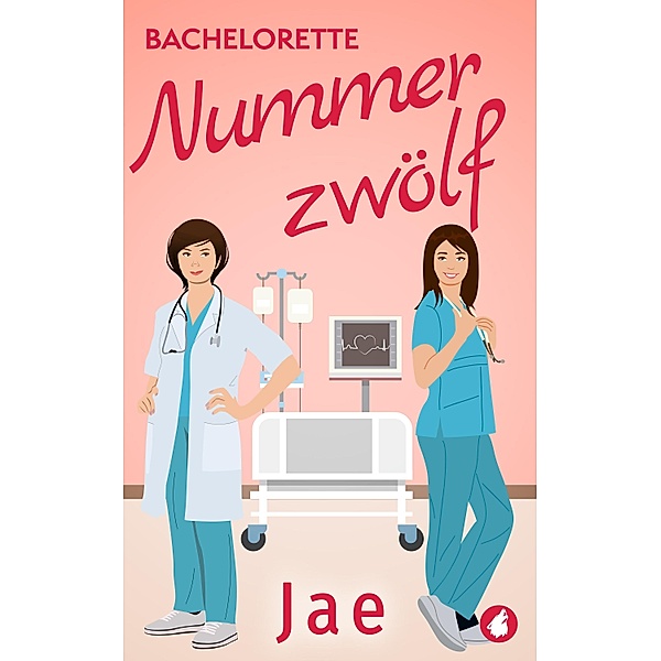 Bachelorette Nummer zwölf / Ärztin zum Verlieben Reihe Bd.1, Jae