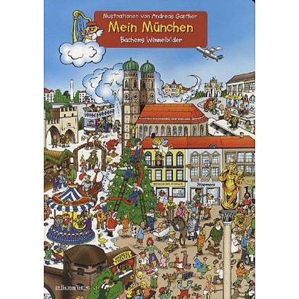 Bachems Wimmelbilder / Mein München, Andreas Ganther