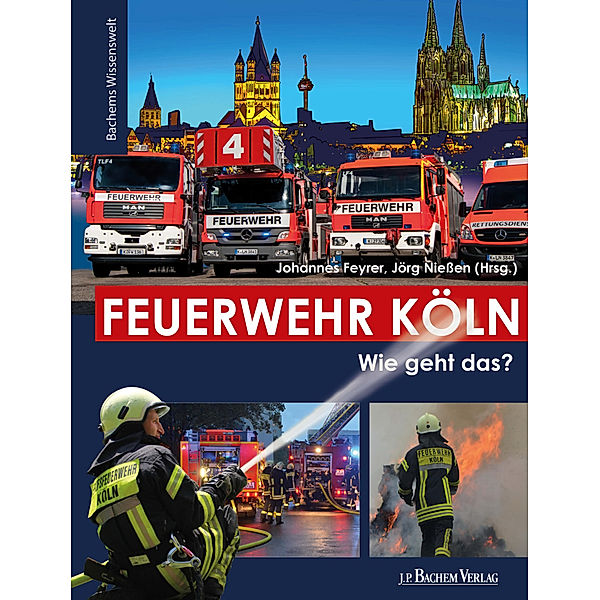 Bachems Wissenswelt / Feuerwehr Köln